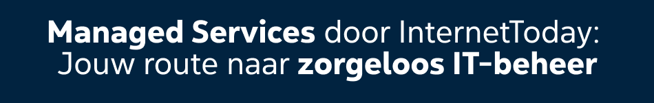 Managed Services door InternetToday; Jouw route naar zorgeloos IT-beheer